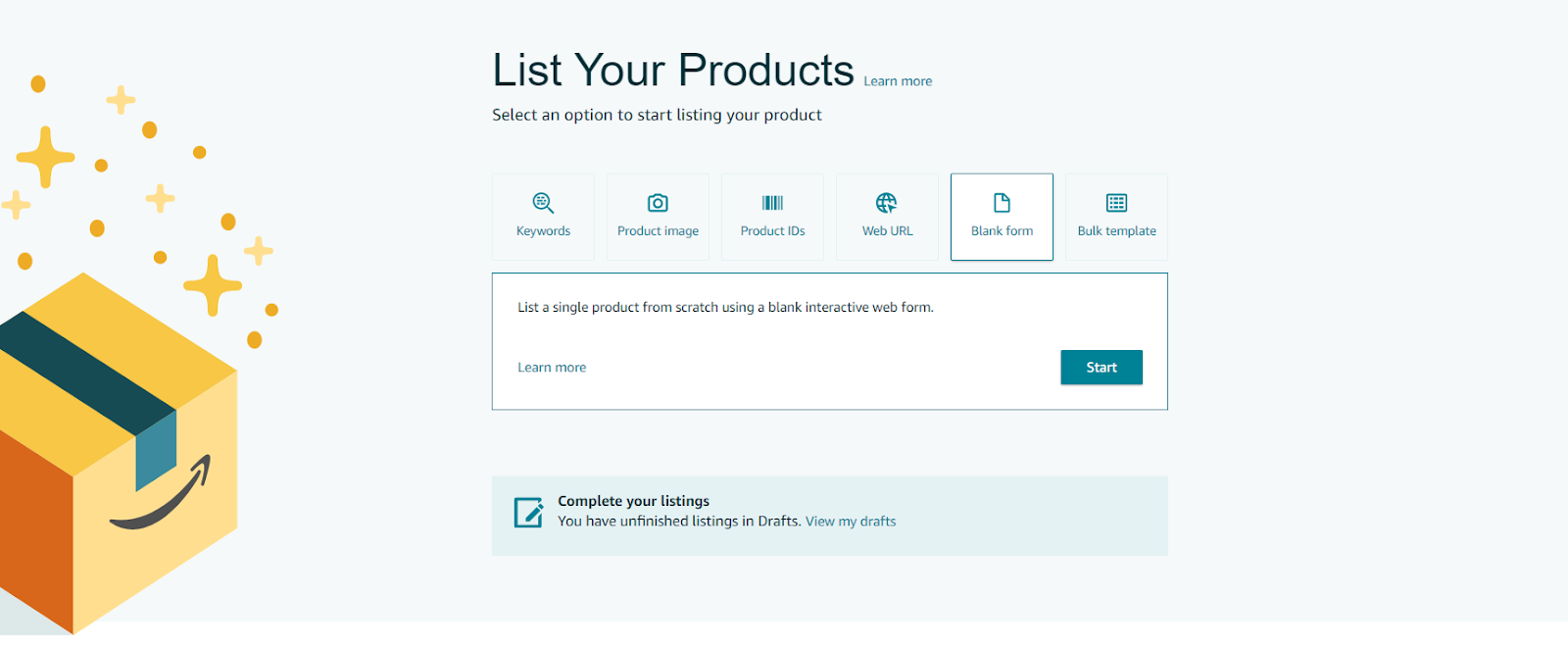 Go to your Seller Central account. In the menu, select ‘Catalog’ /> ‘Add Products’ > ‘List Your Products.’ Click the ‘Blank form’ button above the search bar