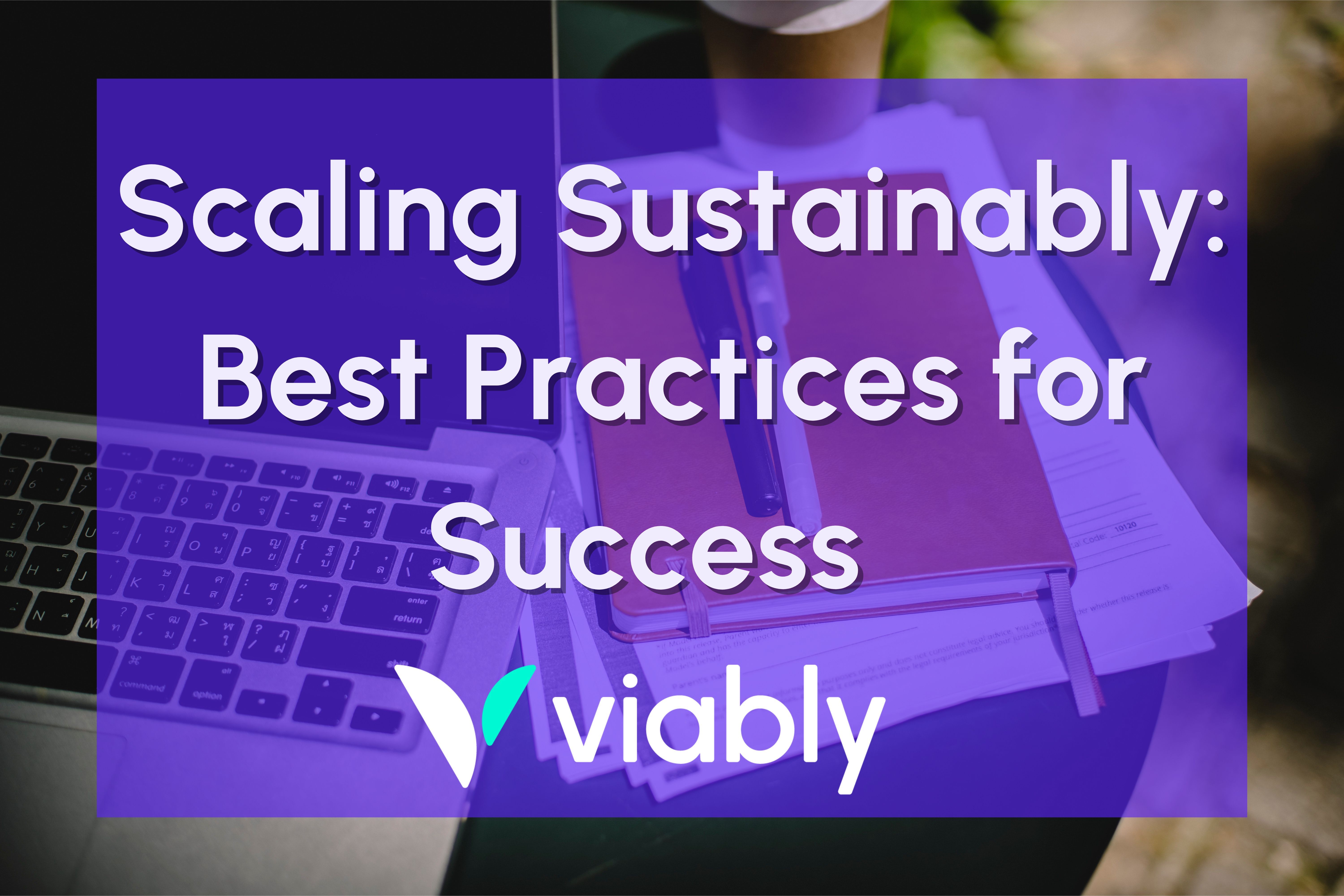 Scaling Sustainably: Best Practices for Success